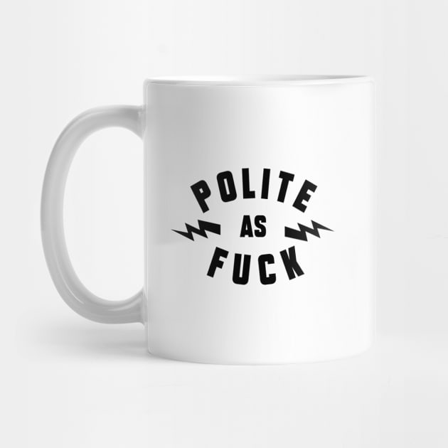 Polite As Fuck by artslaves